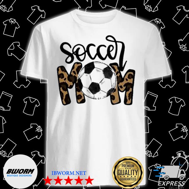 Soccer mom leopard funny soccer mom mother's day 2021 shirt, hoodie,  sweater, long sleeve and tank top