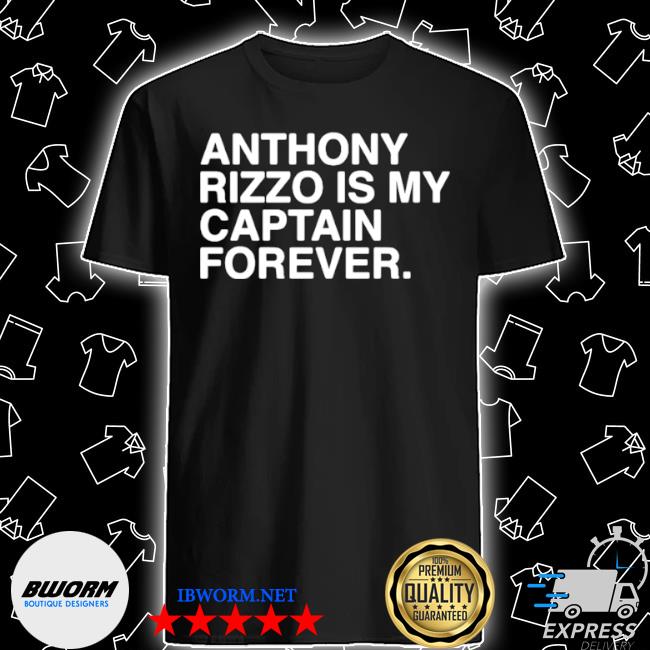 Anthony Rizzo Our Captain Forever T-Shirt, hoodie, longsleeve tee