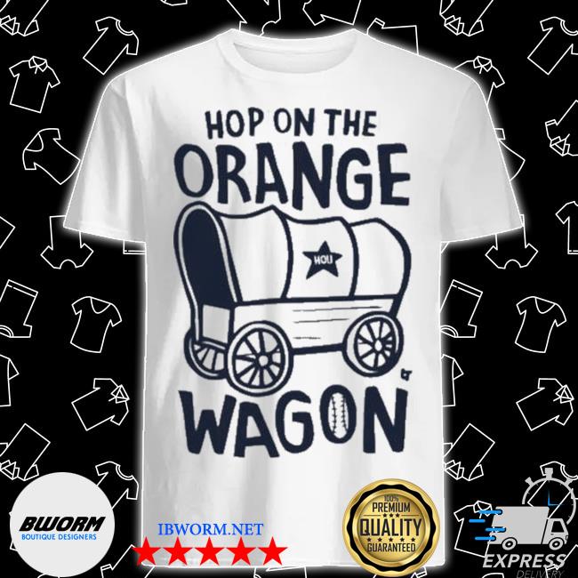 Hop on the Big Orange Wagon. Another Great Breaking T Shirt - The