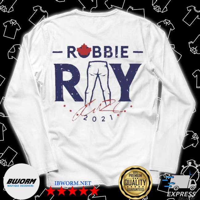 Official robbie ray tight pants shirt, hoodie, sweater, long