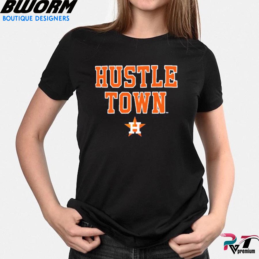 Hustle town for the astros shirt, hoodie, sweater, long sleeve and tank top