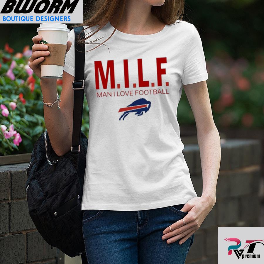 M.I.L.F man i love football Buffalo Bills shirt, hoodie, sweater, long  sleeve and tank top