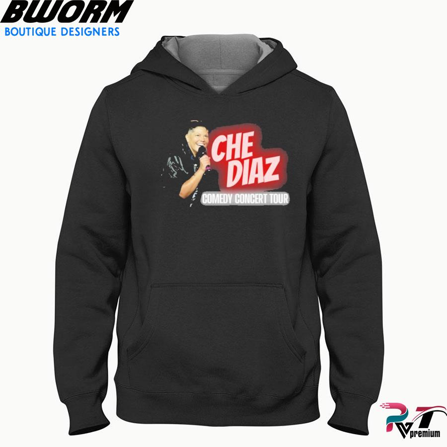 Che Diaz comedy concert tour live show shirt, hoodie, sweater, long sleeve  and tank top