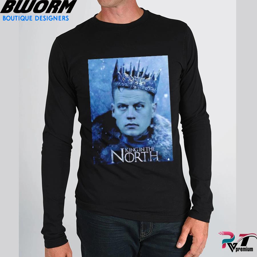 Premium joe burrow king in the north shirt, hoodie, sweater, long sleeve  and tank top