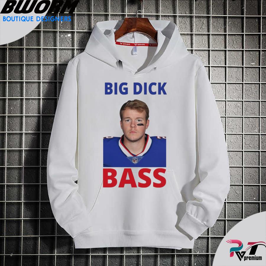 Tyler Bass Big Dick Bass Shirt, hoodie, sweater, long sleeve and tank top