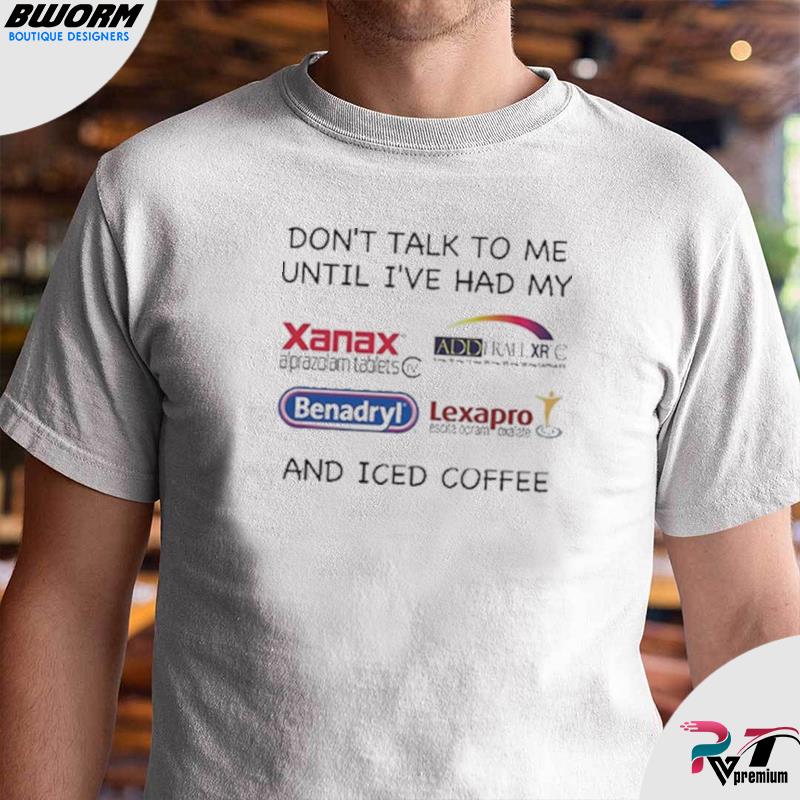 Don't Talk To Me Until I Had My Coffee Shirt, hoodie, sweater, long sleeve  and tank top