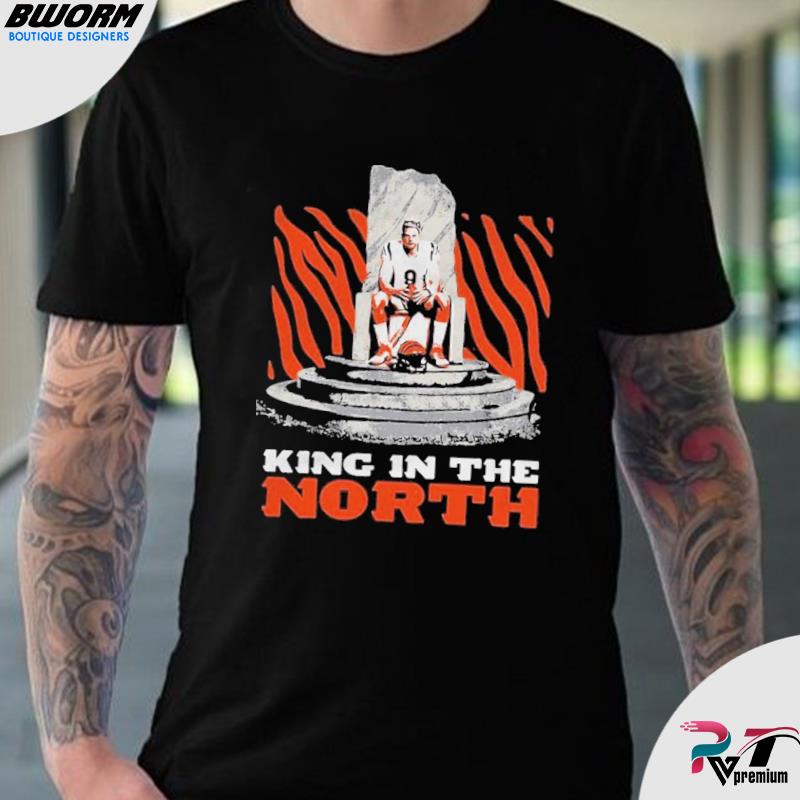 Joe Burrow King In The North Cincinnati Bengals 2022 Shirt