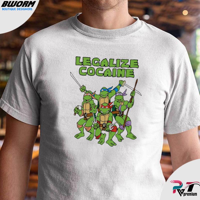 https://images.ibworm.net/2022/02/legalize-cocaine-mutant-ninja-turtles-shirt-shirt.jpg