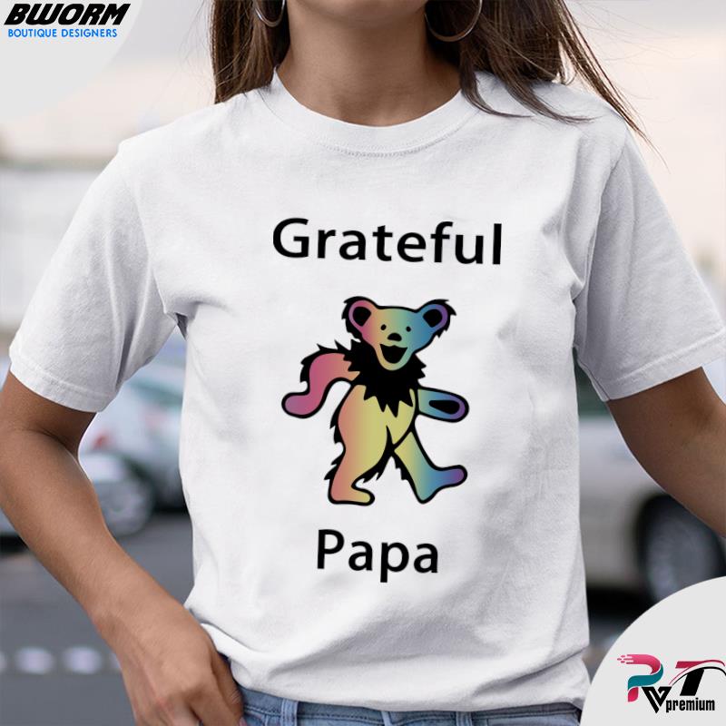 Grateful Dead Papa Bear shirt, hoodie, sweatshirt and tank top