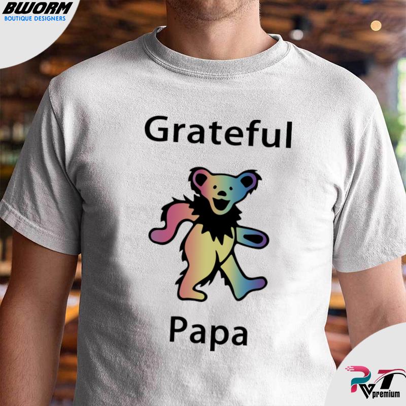 Grateful Dead Papa Bear shirt, hoodie, sweatshirt and tank top