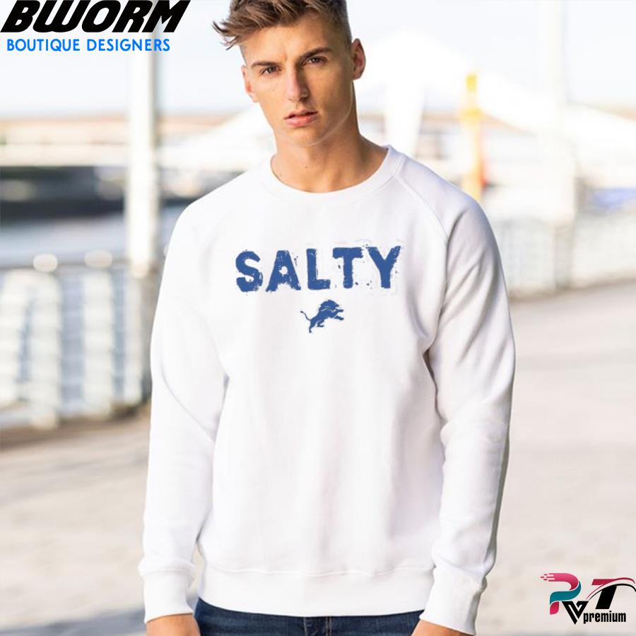 Jared goff wearing salty detroit lions salty shirt, hoodie, sweater, long  sleeve and tank top