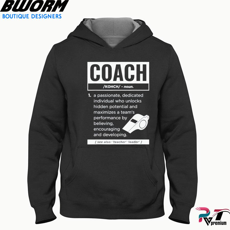 Coach definition sport games trainer coaching shirt, hoodie, sweater, long  sleeve and tank top