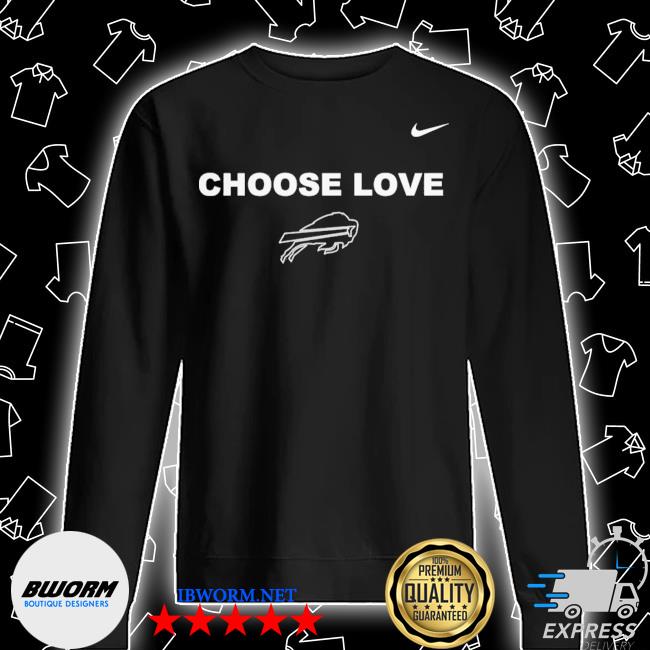 Official Choose Love Buffalo Bills Shirt, hoodie, sweater, long sleeve and  tank top