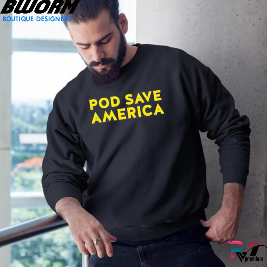 Pod Save America T-Shirts for Sale