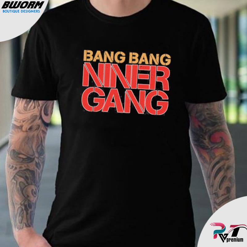 Official Spencer Burford Bang Bang Niner Gang Shirt, hoodie, sweater, long  sleeve and tank top