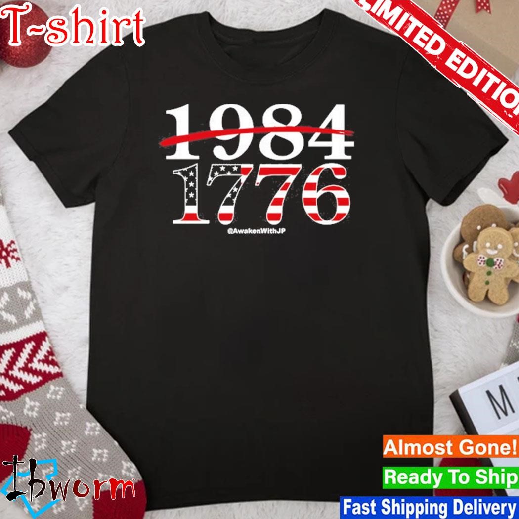 Awakenwithjp 1984 1776 shirt