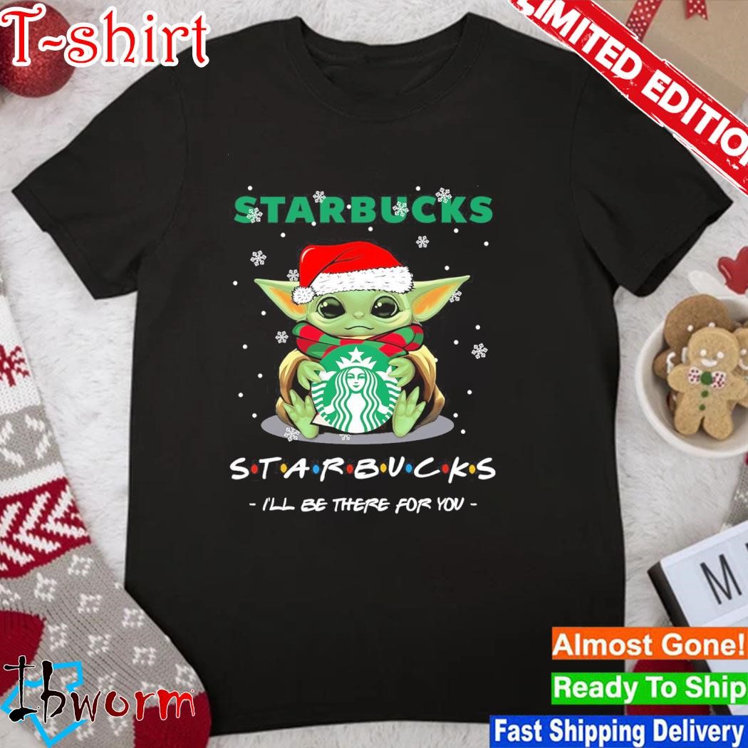 Baby Yoda hat santa Starbucks I'll be there for you logo merry christmas shirt