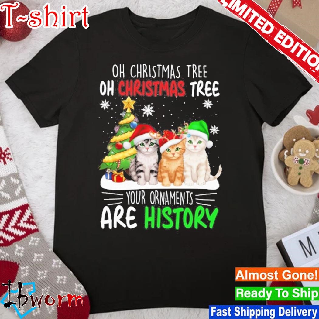 Cats hat santa oh christmas tree oh christmas tree your ornaments are history shirt