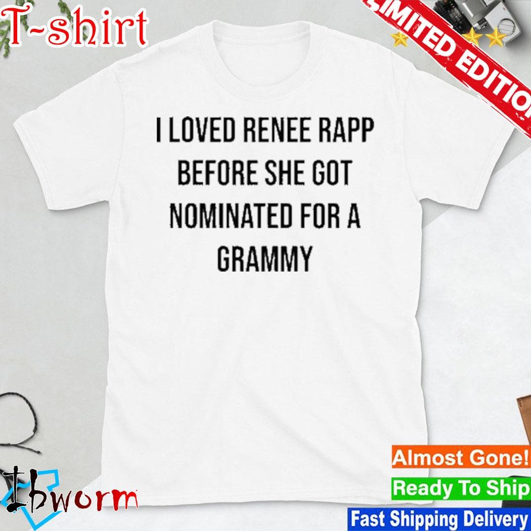 I Loved Renee Rapp Before She Got Nominated For A Grammy Tank Top shirt