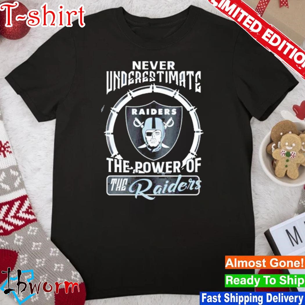 Never Underestimate The Power Of The Las Vegas Raiders Hoodie T-Shirt