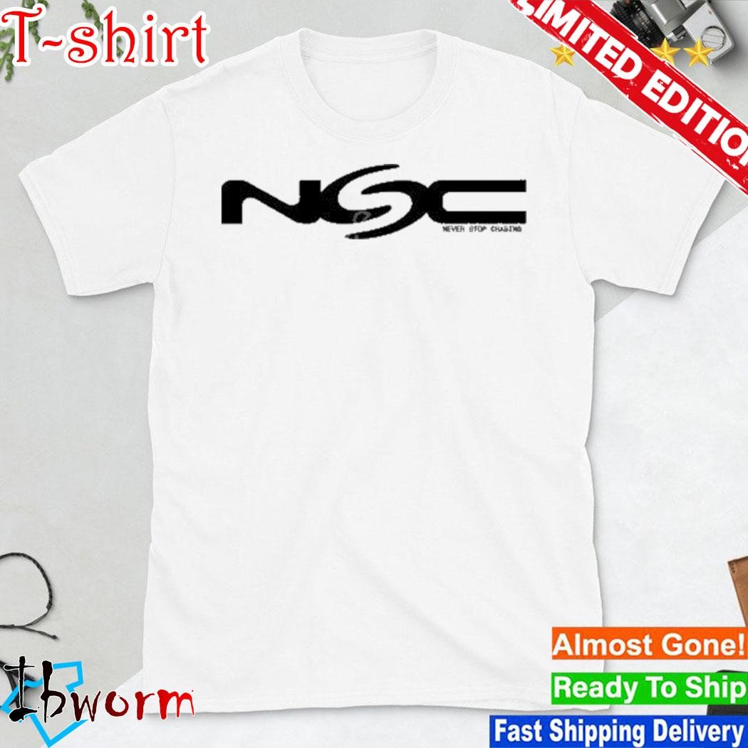 Nsc Bold Never Stop Chasing shirt