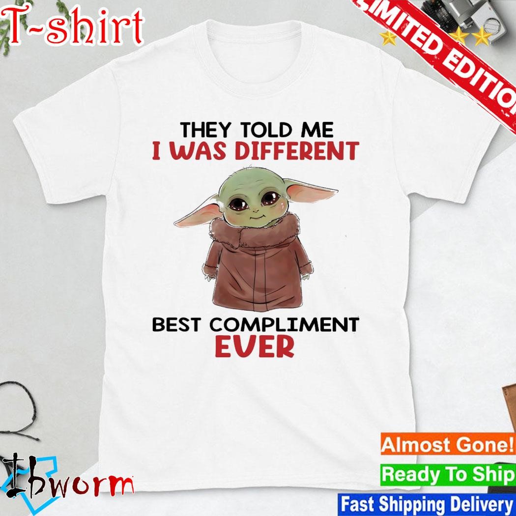 Official baby Yoda they told me I was different best compliment ever shirt