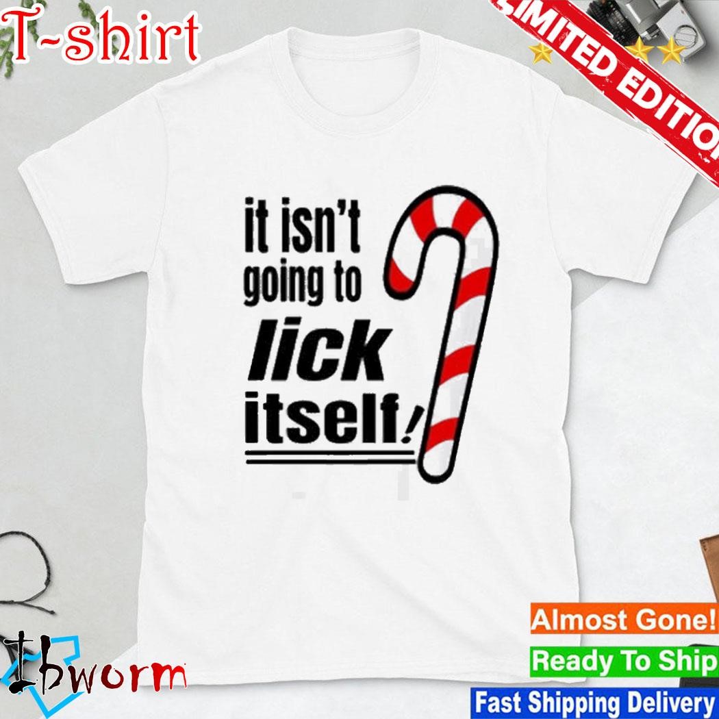 Official christmas It Isn’t Going To Lick Itself Shirt