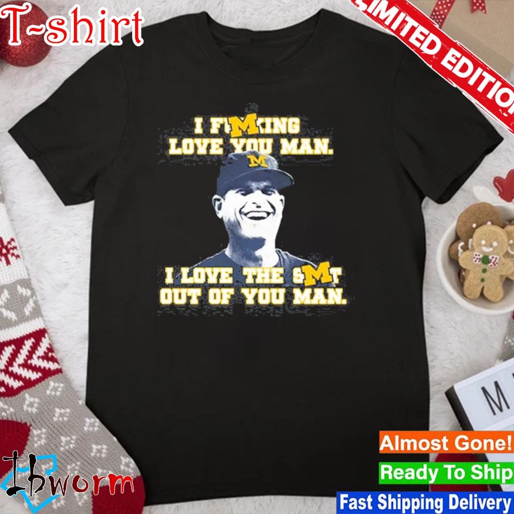 Official dave Portnoy Harbaugh I Fucking Love You Man I Love The Smt Out Of You Man shirt