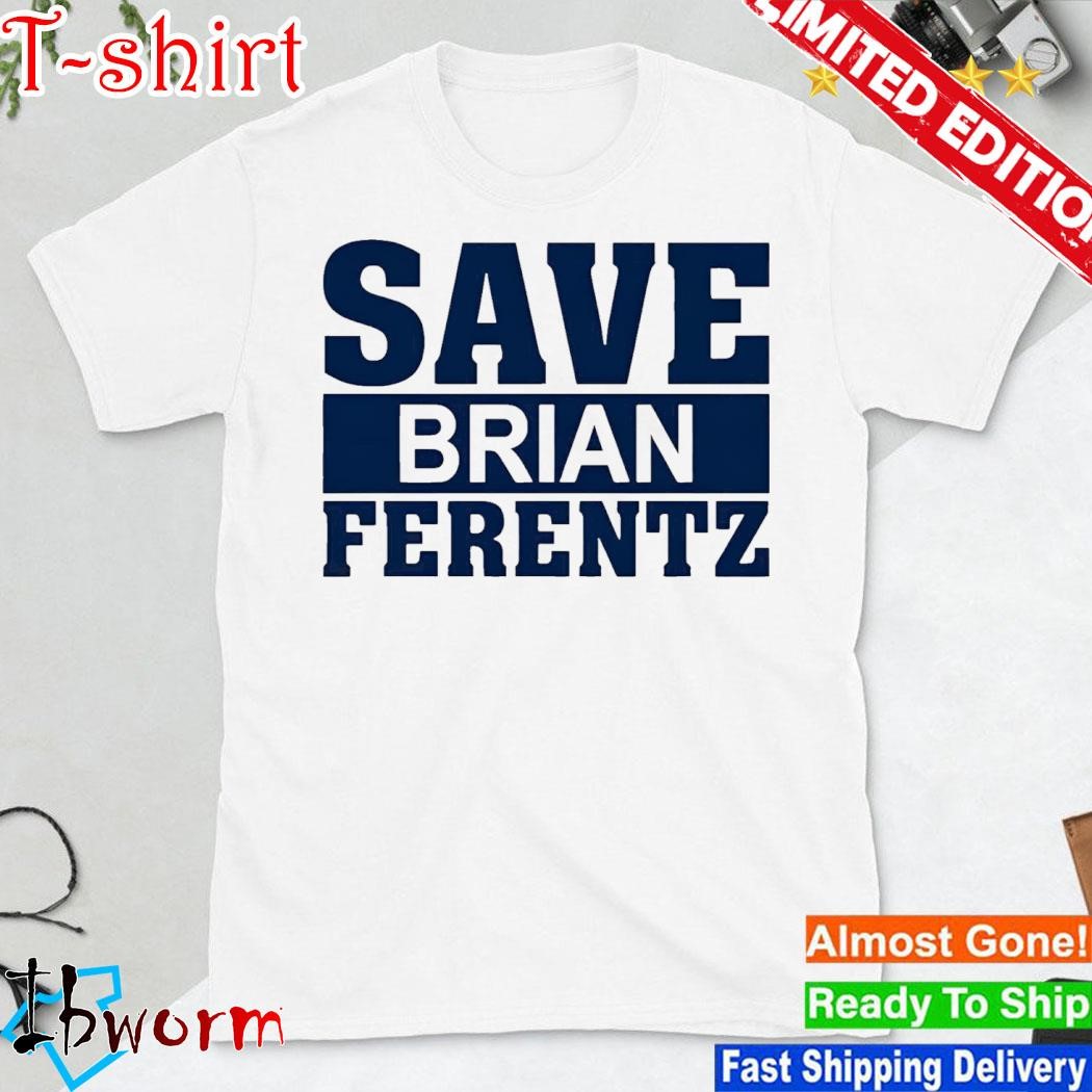 Official dave Wischnowsky Save Brian Ferentz Shirt