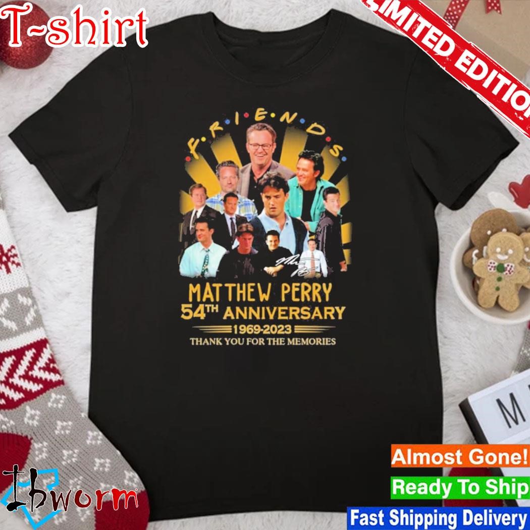 Official friends Matthew Perry 54th Anniversary 1969 2023 Thank You For The Memories T-Shirt