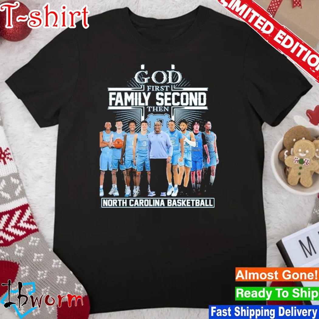 Official god First Family Second Then North Carolina Tar Heels Unisex T-Shirt