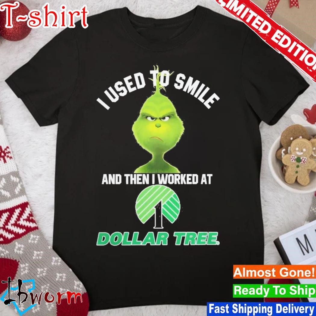 Official grinch I Used To Smile And Then I Worked At Dollar Tree 2023 Shirt