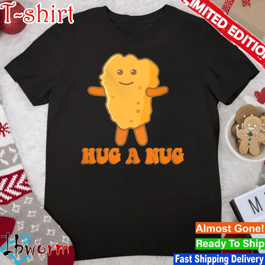 Official hug a nug shirt