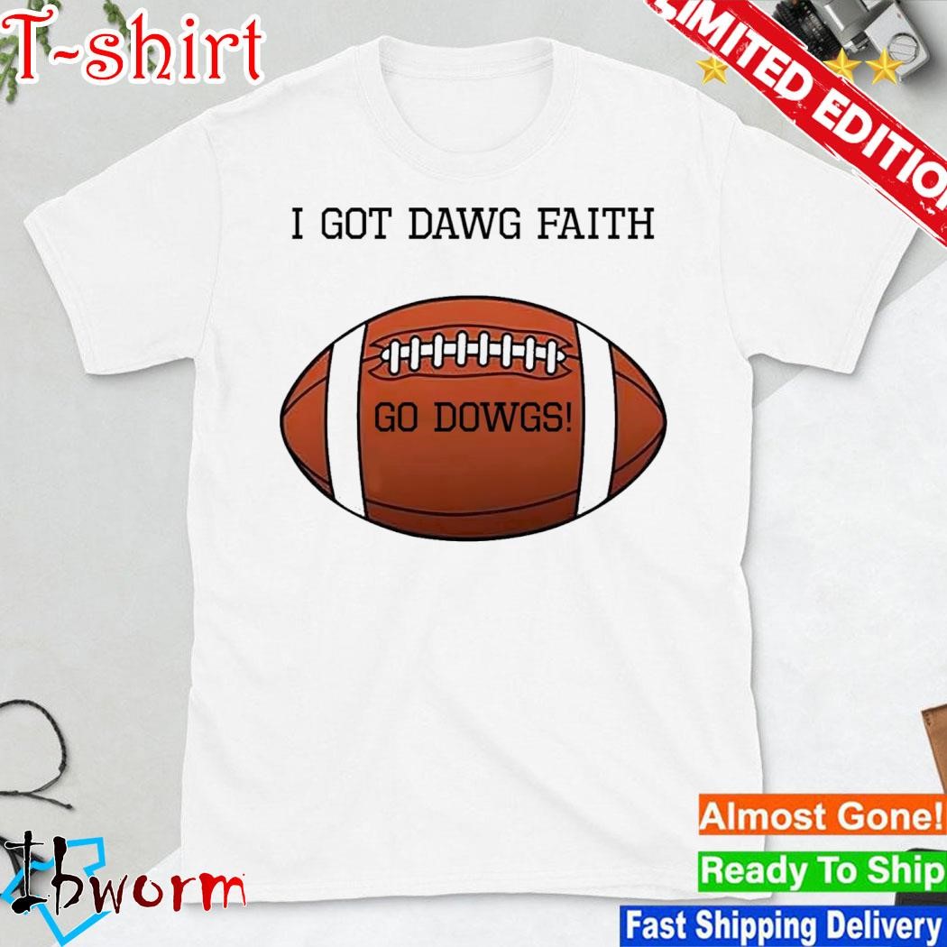 Official i Got Dawg Faith Go Dawgs Shirt