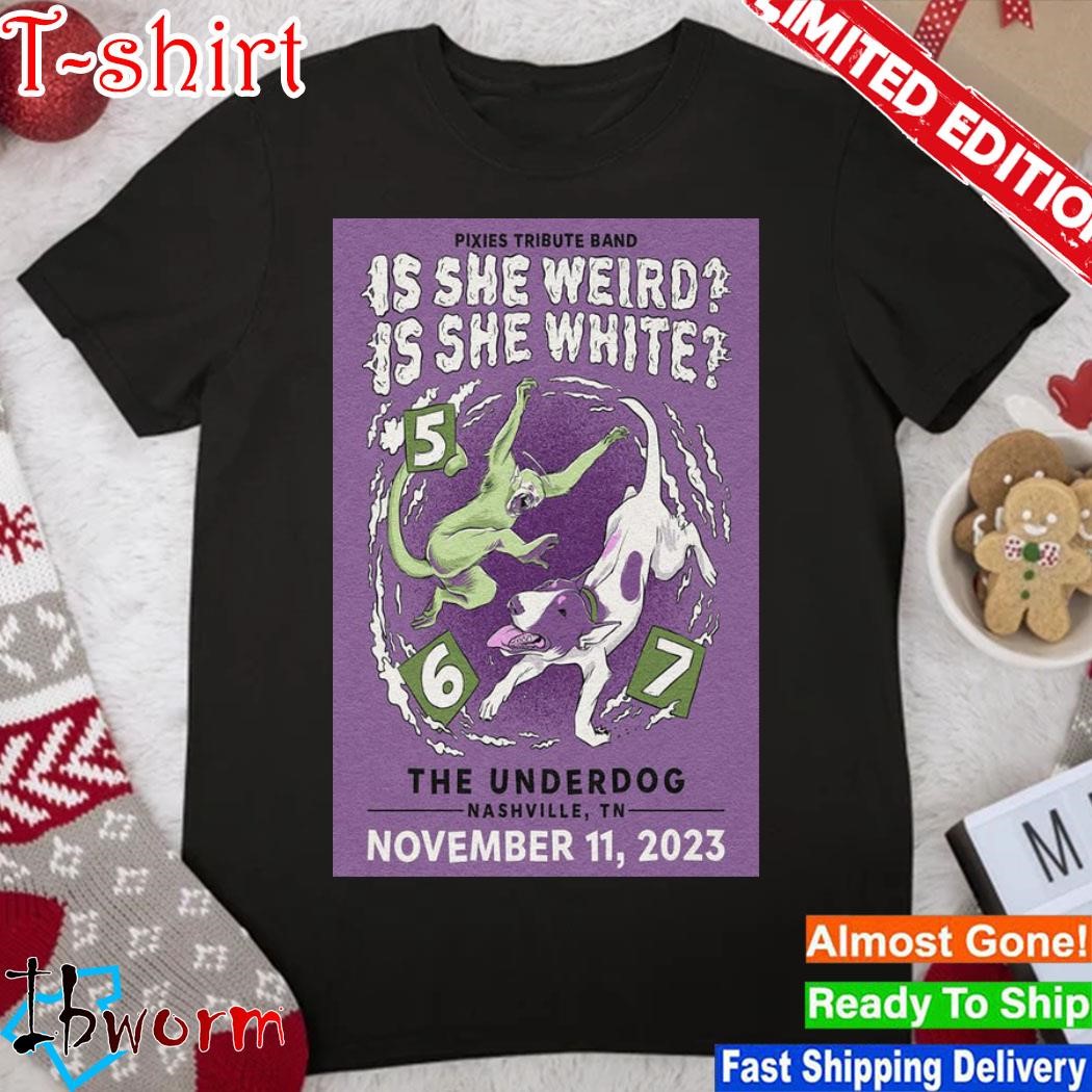 Official is She Weird The Underdog Nov 11 2023 Poster shirt