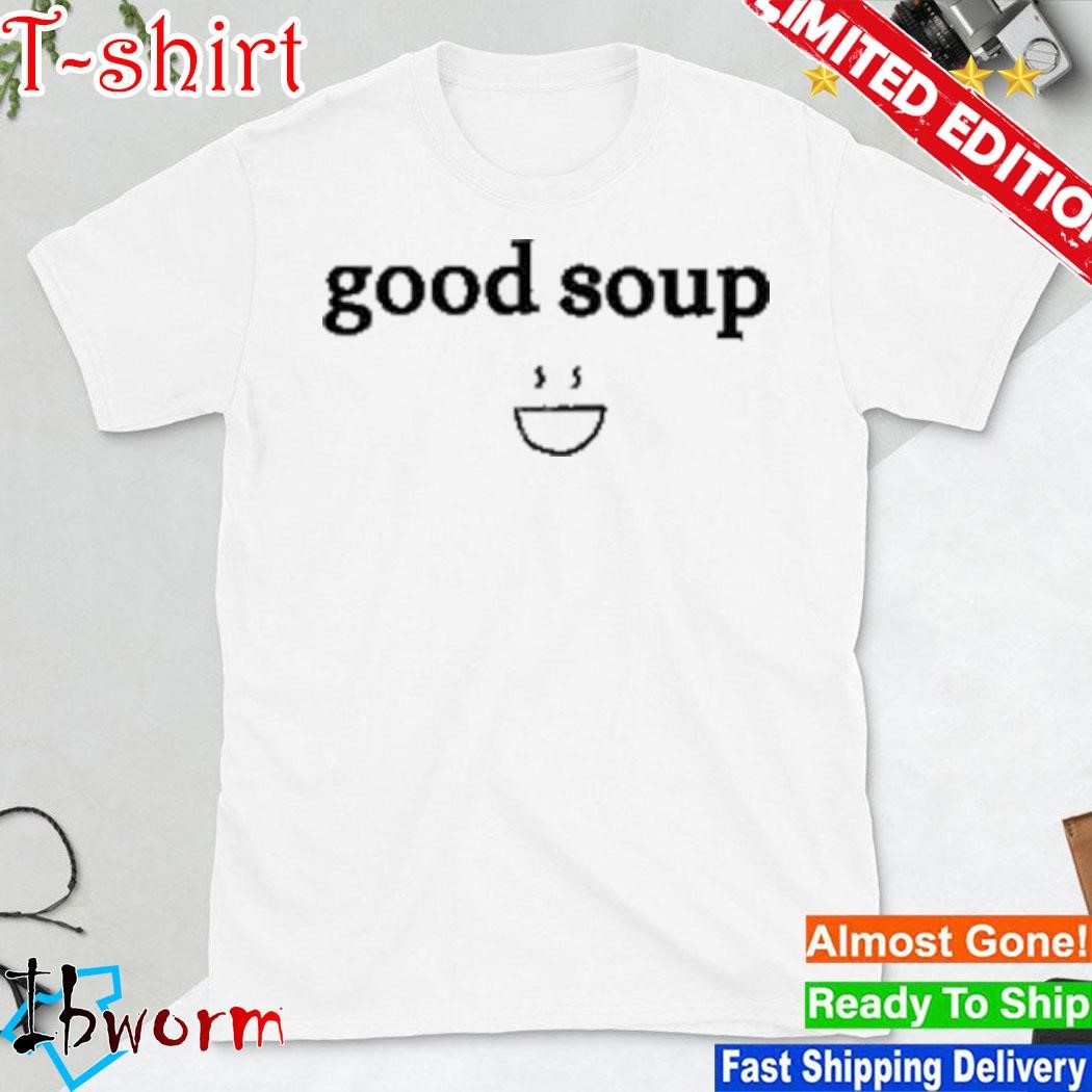 Official jasminericegirl Good Soup Shirt