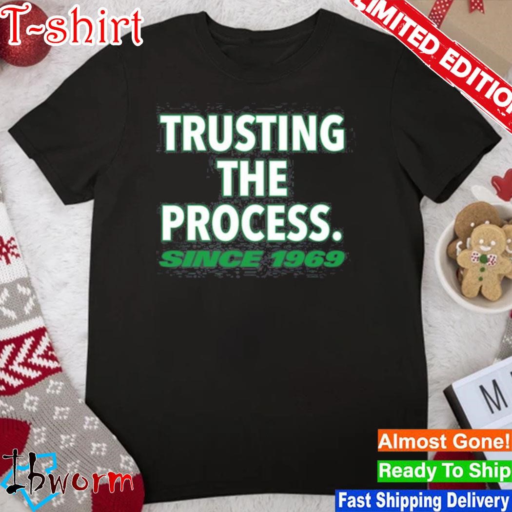 Official let's Talk Jets Trusting The Process Since 1969 shirt