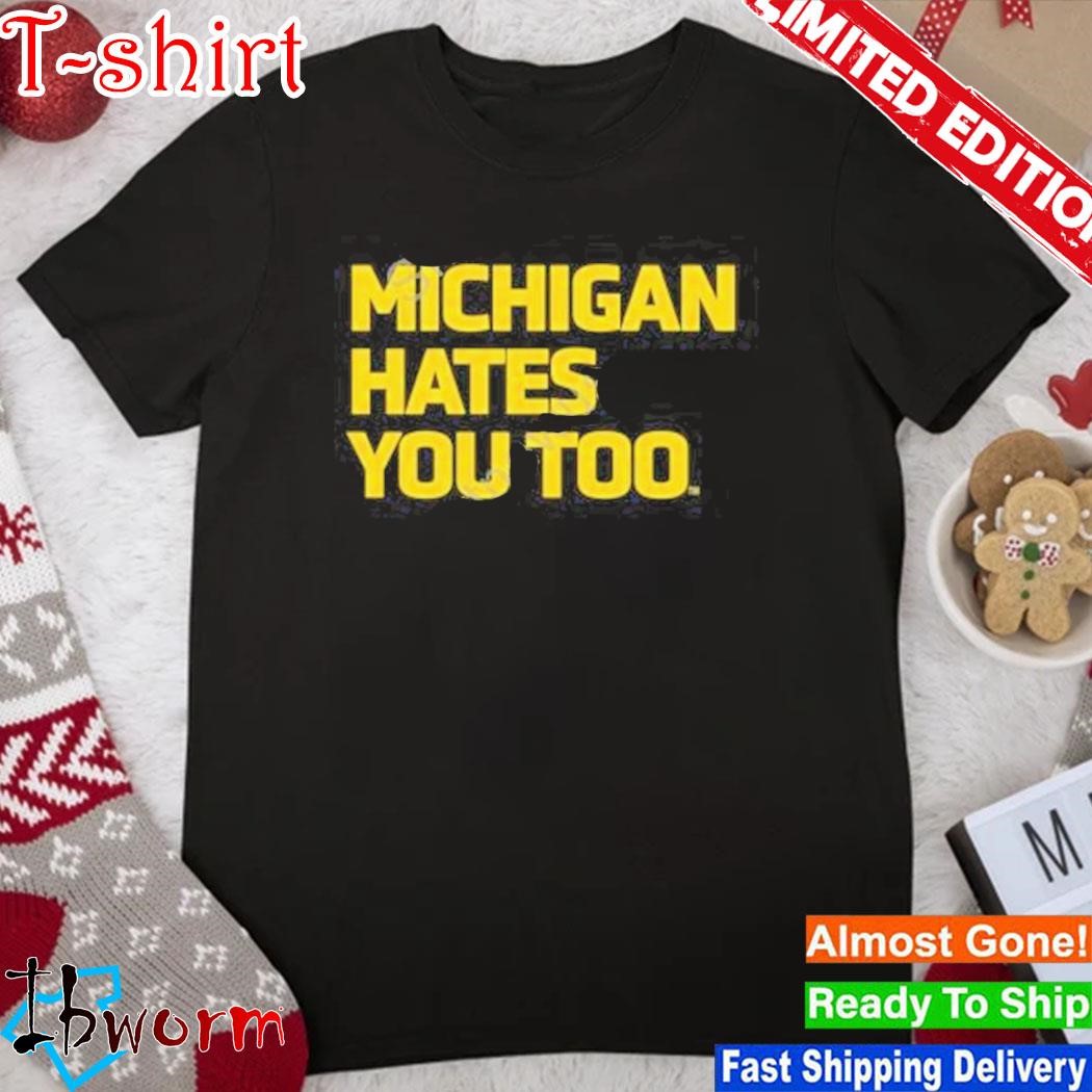 Official medic12821 Michigan Hates You Too Shirt