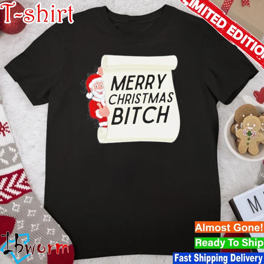 Official merry Christmas Bitch Shirt
