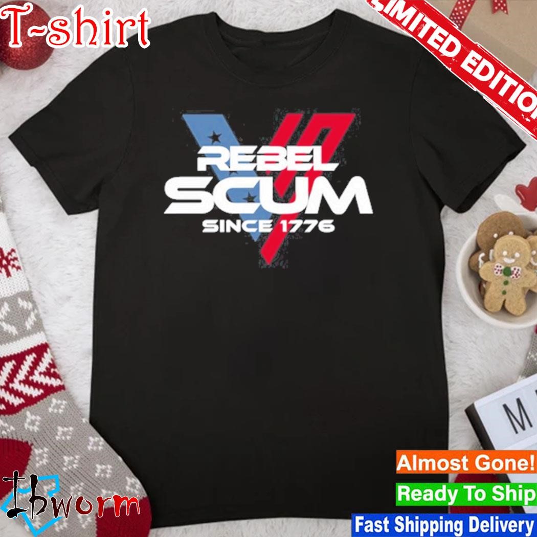Official rebel Scum Since 1776 T Shirt