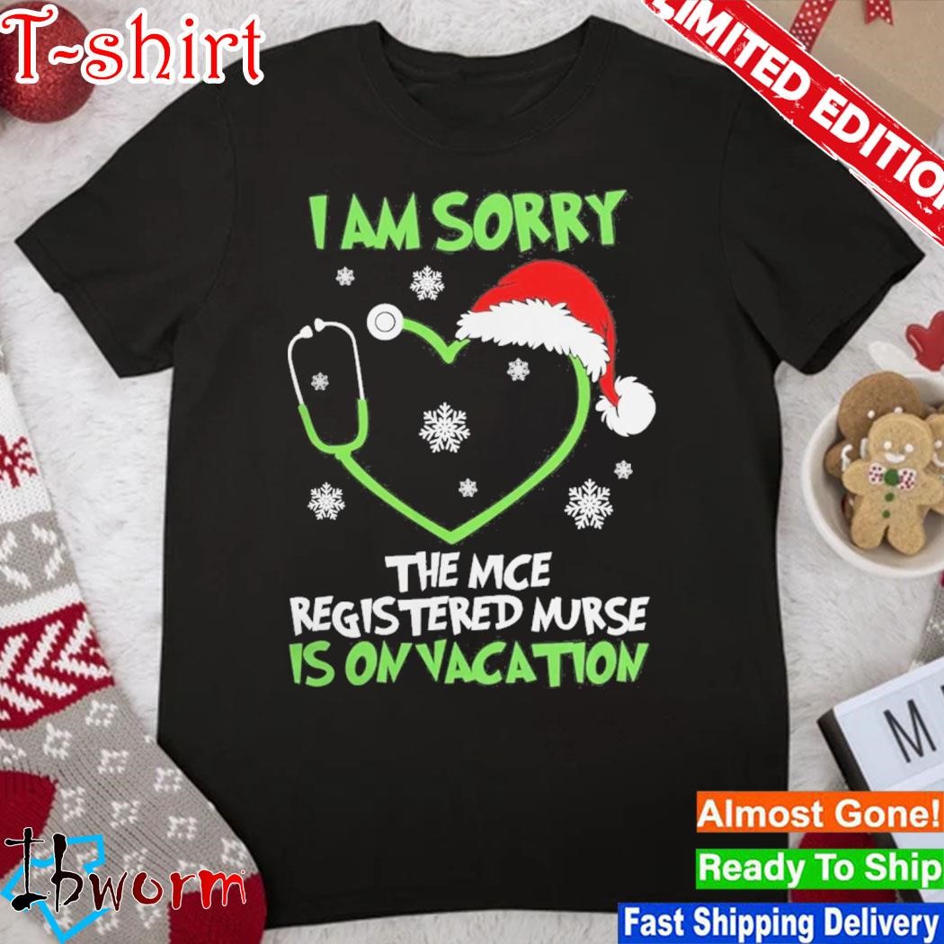 Official santa Hat I Am Sorry The Nice Registered Nurse Is On Vacation Christmas Shirt