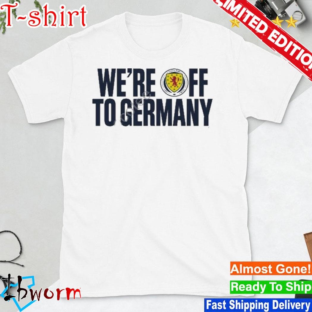 Official scotland National Team We’re Off To Germany Shirt