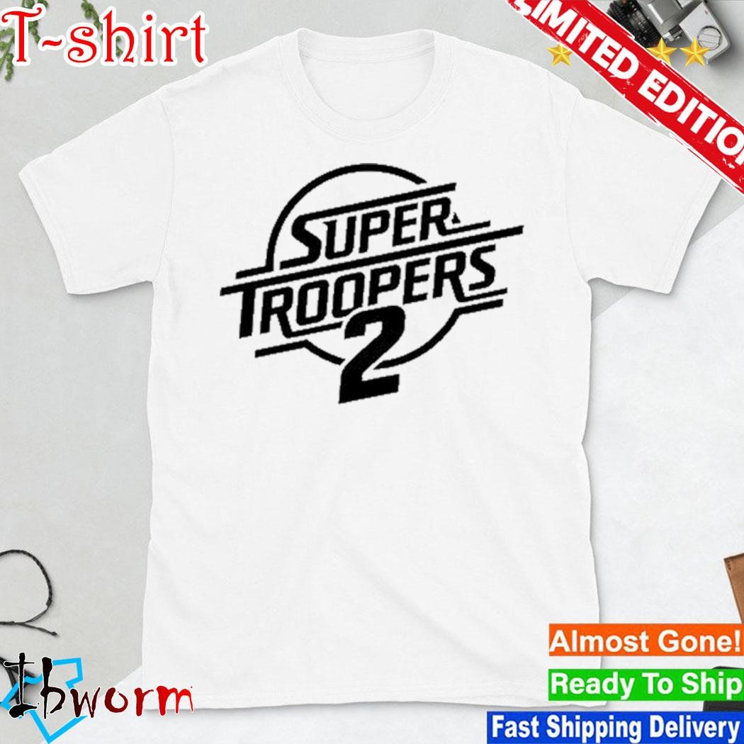 Official super Troopers 2 Shirt