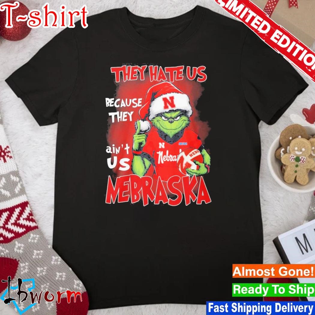 Official the grinch they hate us because ain't us Nebraska shirt