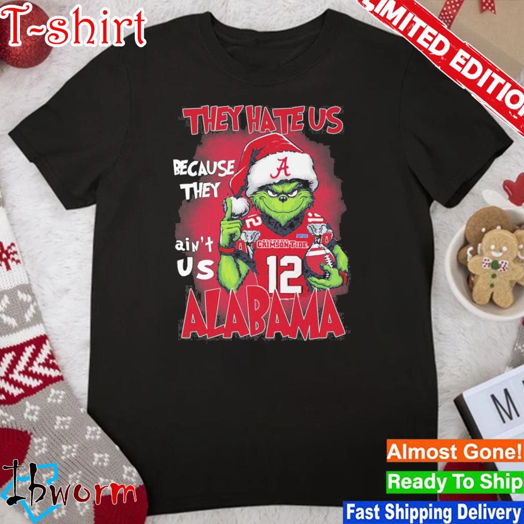 Official they Hate Us Because They Ain’t Is Alabama T Shirt