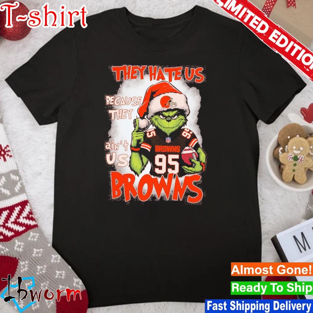 Official they Hate Us Because They Ain’t Is Browns T Shirt