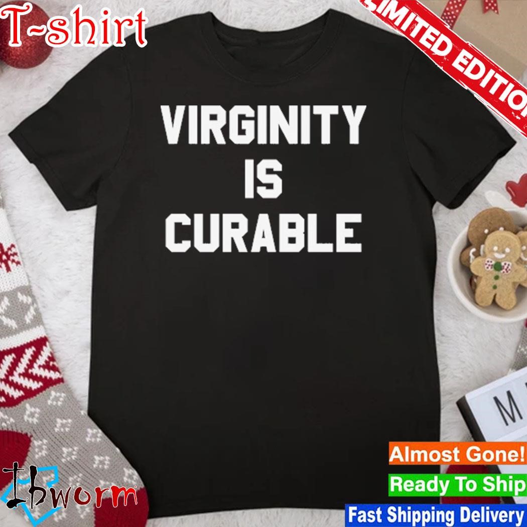 Official virginity Is Curable T-Shirt