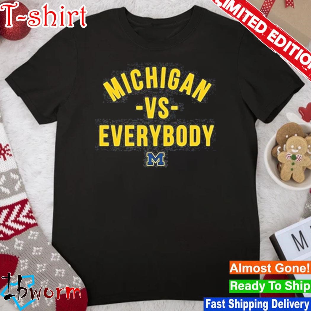 Official wolverines wear Michigan vs. Everybody Shirt