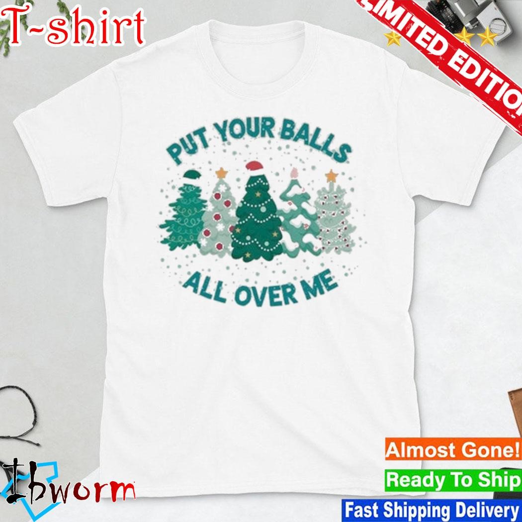Put Your Balls All Over Me Christmas Sweater