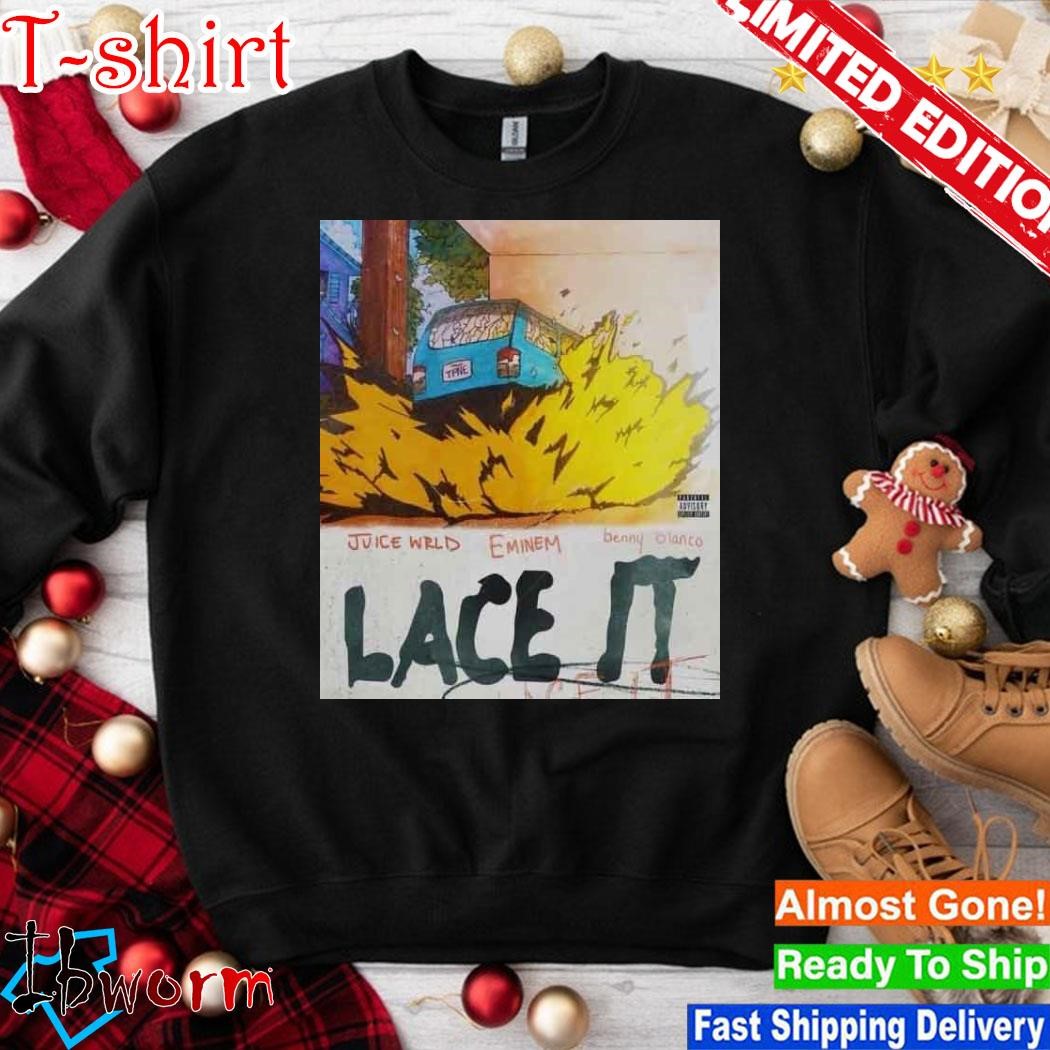 Lace It Juice Wrld And Eminem And Benny Blanco New Single Sweatshirt,  hoodie, sweater, long sleeve and tank top
